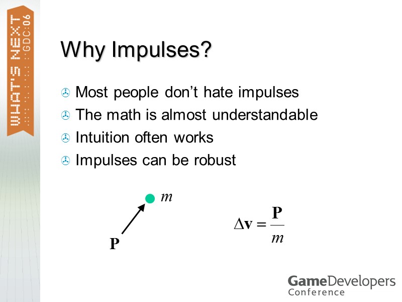 Why Impulses? Most people don’t hate impulses The math is almost understandable Intuition often